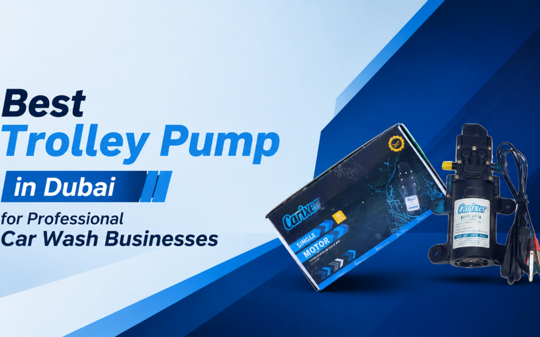 Best Trolley Pump in Dubai for Professional Car Wash Businesses